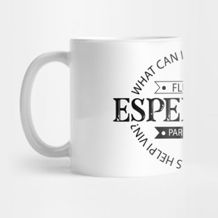 Fluent in Esperanto.  Paroli kun me (talk with me). Mug